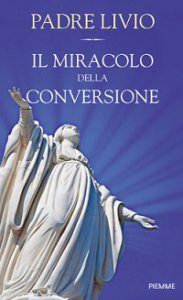 Copertina di 'Il miracolo della conversione'