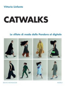 Copertina di 'Catwalks. Le sfilate di moda dalle Pandora al digitale'