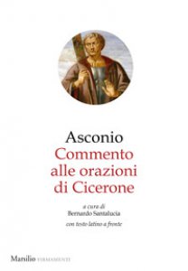 Copertina di 'Commento alle Orazioni di Cicerone. Testo latino a fronte'