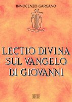 Lectio divina sul Vangelo di Giovanni - Gargano Guido Innocenzo