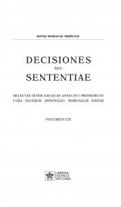 Copertina di 'Decisiones seu sententiae. Selectae inter eas quae anno 2017 prodierunt cura eiusdem apostolici tribunalis editae. Vol. CIX'