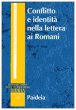 Conflitto e identità nella lettera ai Romani. Il conflitto sociale dell'epistola di Paolo - Esler Philip F.