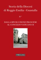 Storia della Diocesi di Reggio Emilia - Guastalla. IV**