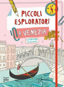 Copertina di 'Piccoli esploratori a Venezia. Ediz. a colori'