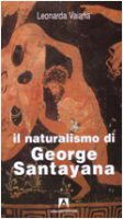Il naturalismo di George Santayana - Vaiana Leonarda