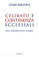 Celibato e continenza ecclesiali - Cesare Bonivento