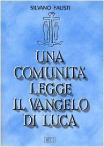 Copertina di 'Una comunit legge il Vangelo di Luca'