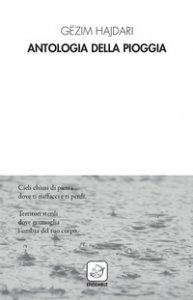 Copertina di 'Antologia della pioggia. Testo albanese a fronte. Ediz. bilingue'
