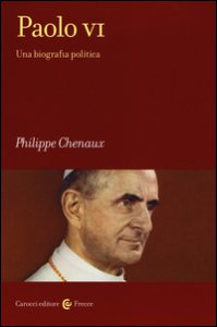 Copertina di 'Paolo VI. Una biografia politica'