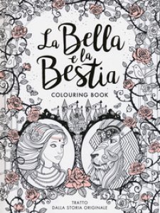 Copertina di 'La Bella e la Bestia. Colouring book'