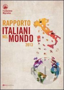 Copertina di 'Rapporto Italiani nel mondo 2013. Fondazione Migrantes'