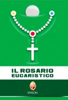 Il rosario eucaristico - Autori Vari