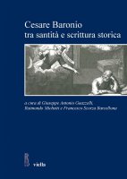 Cesare Baronio tra santità e scrittura storica - Autori Vari