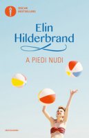 A piedi nudi - Hilderbrand Elin