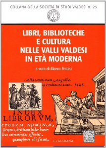Copertina di 'Libri, biblioteche e cultura nelle valli valdesi in et moderna'