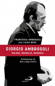 Copertina di 'Giorgio Ambrosoli. Dolore, orgoglio, memoria'