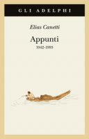 Appunti 1942-1993 - Canetti Elias