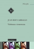 Violenza e tenerezza - Rof Carballo Juan