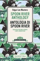 Spoon River Anthology-Antologia di Spoon River. Testo italiano a fronte - Masters Edgar Lee