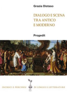 Copertina di 'Dialogo e scena tra antico e moderno'