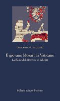 Il giovane Mozart in Vaticano - Giacomo Cardinali