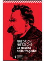 La nascita della tragedia - Friedrich Nietzsche