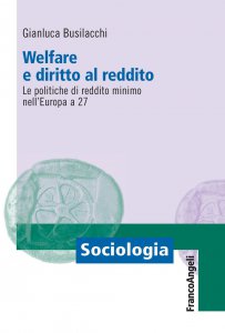 Copertina di 'Welfare e diritto al reddito. Le politiche di reddito minimo nell' Europa a 27'