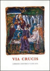 Copertina di 'Via crucis al Colosseo. Presieduta dal santo padre Giovanni Paolo II, venerd santo 2002'