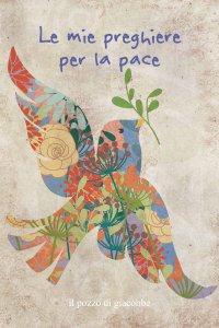Copertina di 'Le mie preghiere per la pace'