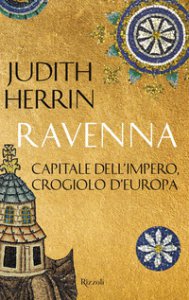Copertina di 'Ravenna. Capitale dell'Impero, crogiolo d'Europa'