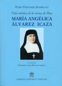 Copertina di 'Mara Anglica lvarez Icaza. Vida mistica de la sierva de Dios'