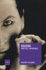 Copertina di 'Houdini. Mago dell'impossibile'