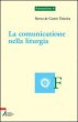 La comunicazione nella liturgia - Castro Teixeira Nereu de