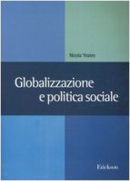 Globalizzazione e politica sociale - Yeates Nicola
