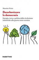 Decarbonizzare la democrazia - Massimo Fiorio