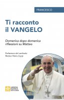 Ti racconto il Vangelo - Francesco (Jorge Mario Bergoglio)