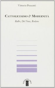Copertina di 'Cattolicesimo & modernit. Balbo, Del Noce, Rodano'