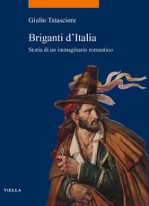 Copertina di 'Briganti d'Italia. Storia di un immaginario romantico'