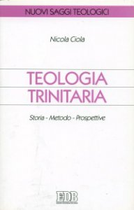 Copertina di 'Teologia trinitaria. Storia, metodo, prospettive'