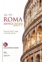 Roma antica 2019. Racconti storici e saggi sul mondo romano