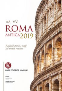 Copertina di 'Roma antica 2019. Racconti storici e saggi sul mondo romano'