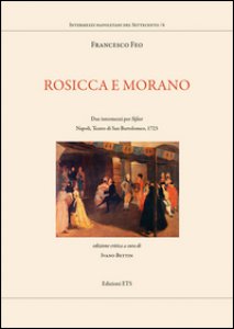 Copertina di 'Rosicca e Morano. Due intermezzi per Siface. Napoli, Teatro di San Bartolomeo, 1723'