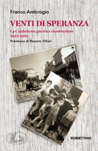 Copertina di 'Venti di speranza. La Calabria tra guerra e ricostruzione (1943-1950)'