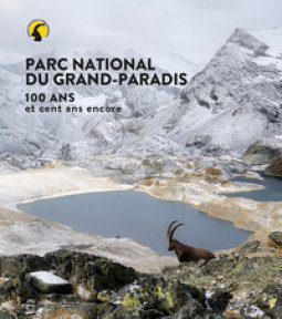 Copertina di 'Parco nazionale Gran Paradiso. 100 anni e cento ancora. Ediz. francese'
