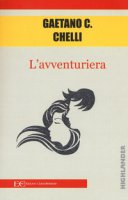 L' avventuriera - Chelli Gaetano Carlo