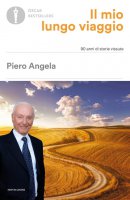 Il mio lungo viaggio - Piero Angela