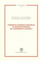 Commento giuridico-pastorale al decreto generale sul matrimonio canonico. - Gennaro Fusco, Claudio Marras, Paolo Palumbo, Raffaele Santoro