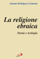 La religione ebraica. Storia e teologia - Rodrguez Carmona Antonio