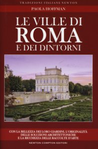 Copertina di 'Le ville di Roma e dei dintorni. Storia, arte e curiosit'