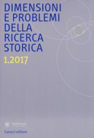 Dimensioni e problemi della ricerca storica. Rivista del Dipartimento di storia moderna e contemporanea dell'Universit degli studi di Roma La Sapienza (2017)